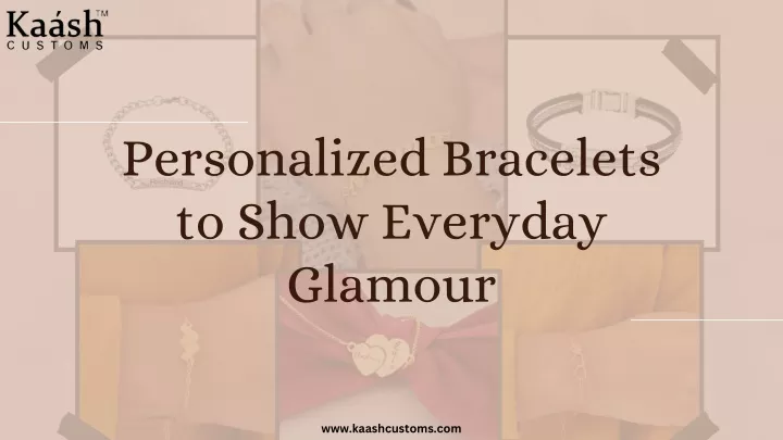 personalized bracelets to show everyday glamour