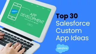 Top 30 Salesforce Custom App Ideas