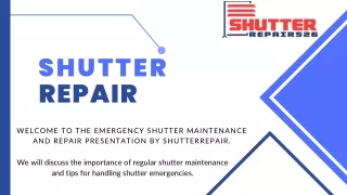 Emergency shutter maintenance and repair