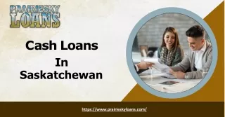 Prairie Sky Loans is Your Trusted Source for Cash Loans in Saskatchewan!