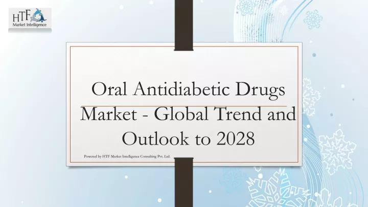 oral antidiabetic drugs market global trend and outlook to 2028