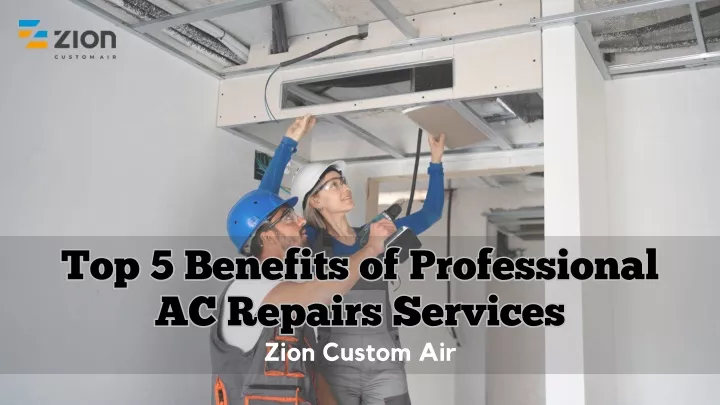 top 5 benefits of professional ac repairs