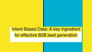 Intent-based data: A key ingredient for effective B2B lead generation