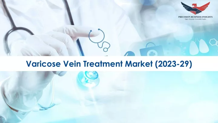 varicose vein treatment market 2023 29