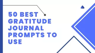 50 Best Gratitude Journal Prompts To Use