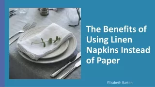 The Benefits of Using Linen Napkins Instead of Paper