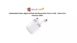 Unbeatable Deals Apple AirPods 2nd Generation Price in UAE - Value Cart Premium Offer