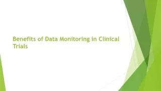 Benefits of Data Monitoring in Clinical Trials