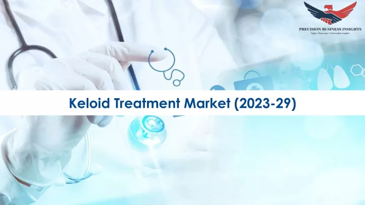 keloid treatment market 2023 29