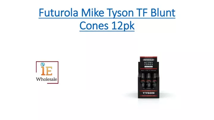 futurola mike tyson tf blunt cones 12pk