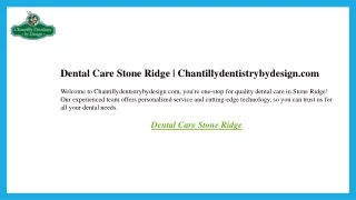 Dental Care Stone Ridge  Chantillydentistrybydesign.com