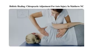 Holistic Healing Chiropractic Adjustment For Auto Injury In Matthews NC