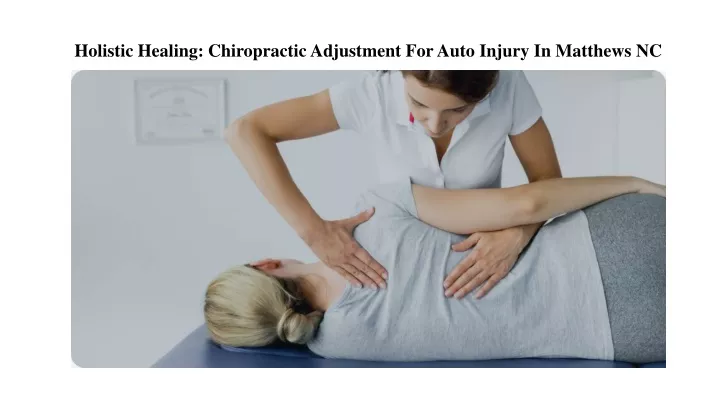 holistic healing chiropractic adjustment for auto