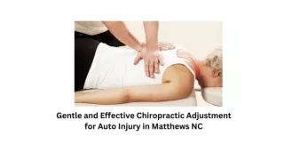 Gentle And Effective Chiropractic Adjustment For Auto Injury In Matthews NC