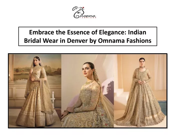 embrace the essence of elegance indian bridal