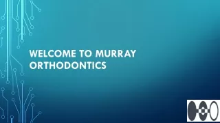Welcome to Murray Orthodontics