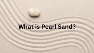 What is Pearl Sand?