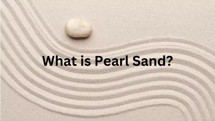 what is pearl sand