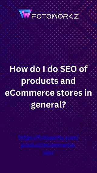 How do I do SEO of products and eCommerce stores in general