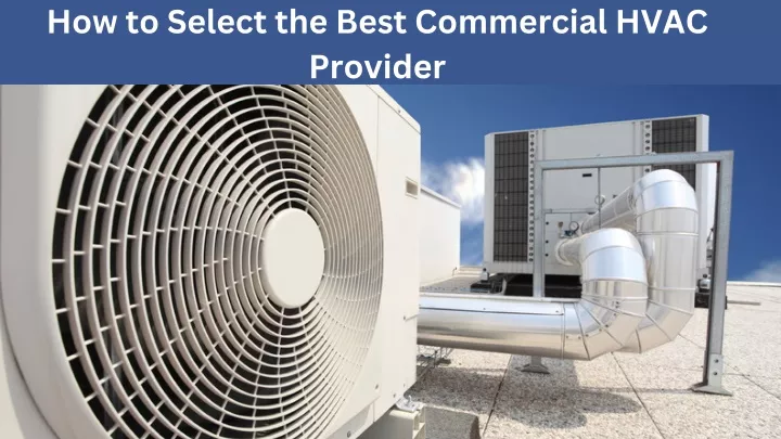 how to select the best commercial hvac provider