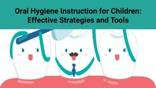 Oral Hygiene Instruction for Children_ Effective Strategies and Tools