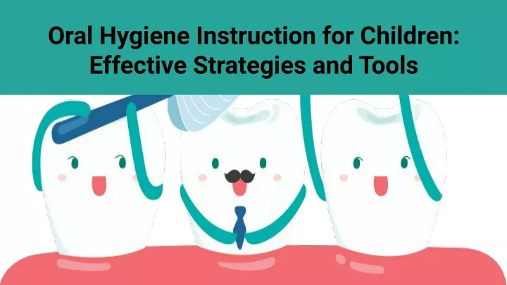 oral hygiene instruction for children effective