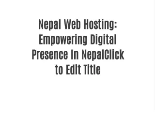 Nepal Web Hosting: Empowering Digital Presence In Nepal