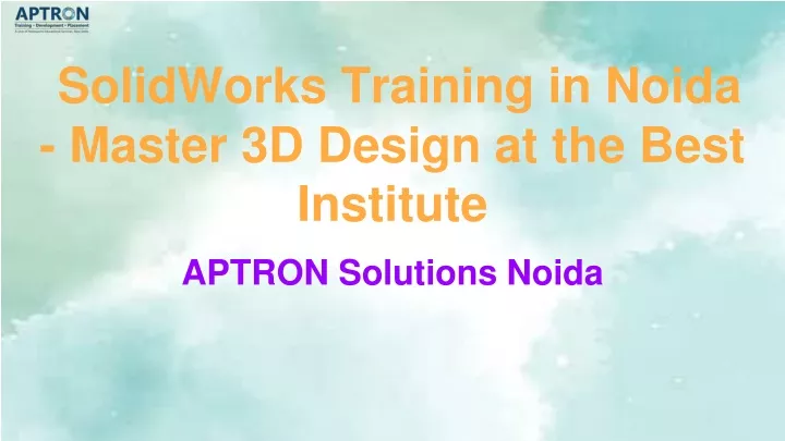 solidworks training in noida master 3d design at the best institute