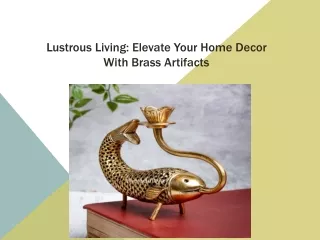 Lustrous Living: Elevate Your Home Decor With Brass Artifacts