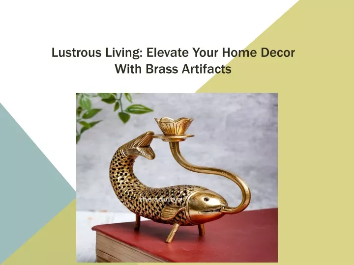lustrous living elevate your home decor with brass artifacts