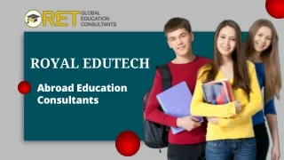 Abroad Education Consultants in Royal Edutech