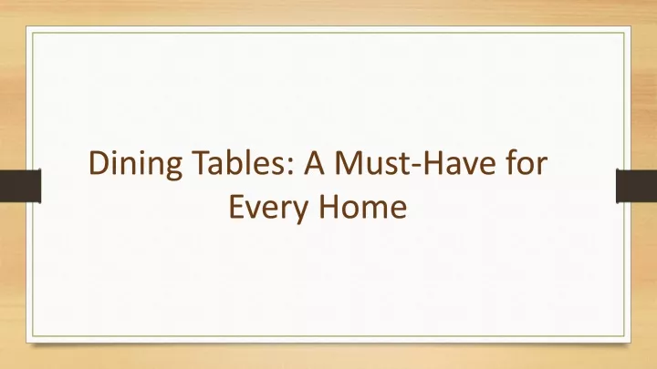 dining tables a must have for every home