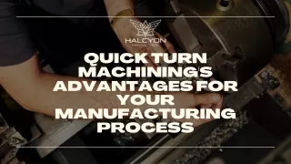 The Benefits of Quick Turn Machining for Your Manufacturing Process