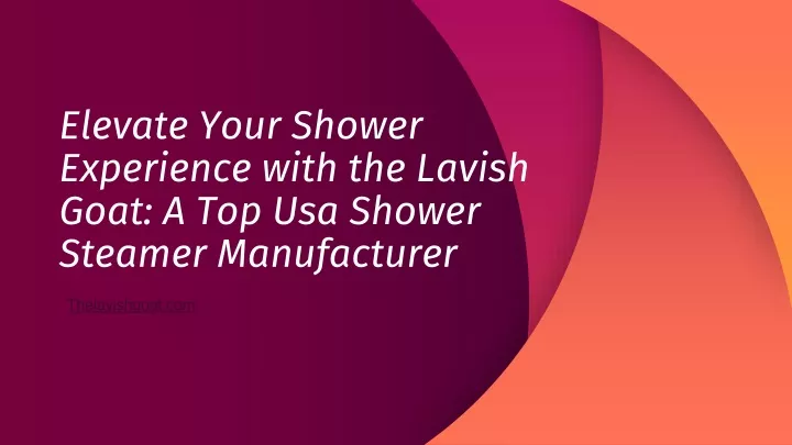 elevate your shower experience with the lavish