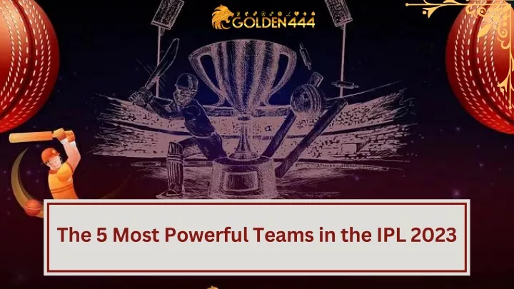the 5 most powerful teams in the ipl 2023