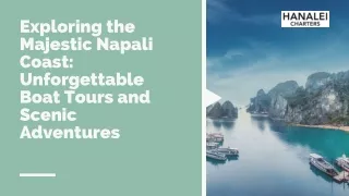 Exploring the Majestic Napali Coast Unforgettable Boat Tours and Scenic Adventures