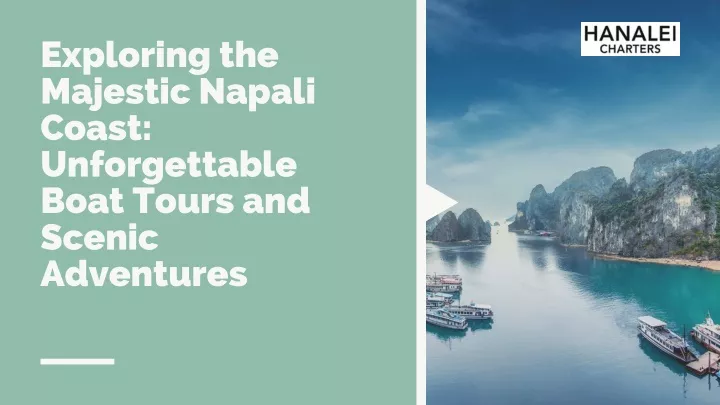 exploring the majestic napali coast unforgettable