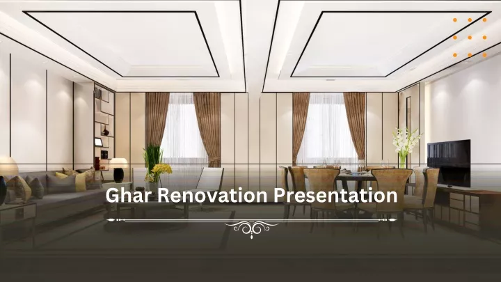 ghar renovation presentation