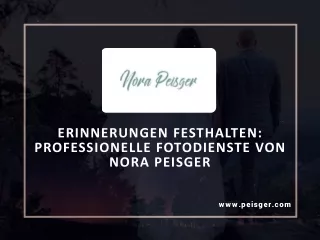 ERINNERUNGEN FESTHALTEN: PROFESSIONELLE FOTODIENSTE VON  NORA PEISGER