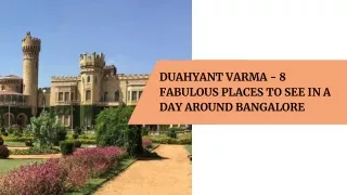 DUAHYANT VARMA - 8 FABULOUS PLACES TO SEE IN A DAY AROUND BANGALORE