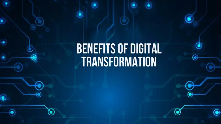 benefits of digital transformation