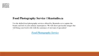 Food Photography Service  Skustudio.ca