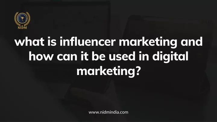 what is influencer marketing
