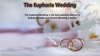 The Euphoria Wedding is the best wedding planner in Kolkata to make your Dream