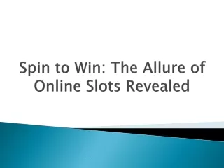 spin-to-win-the-allure-of-online-slots-revealed