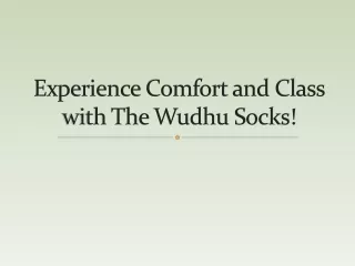 Experience Comfort and Class with The Wudhu Socks