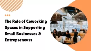The Role of Coworking Spaces in Supporting Small Businesses & Entrepreneurs