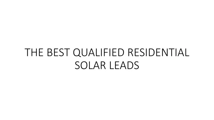 the best qualified residential solar leads