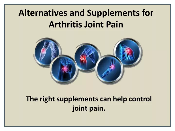 alternatives and supplements for arthritis joint pain
