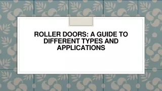 Roller Doors A Guide to Different Types and Applications